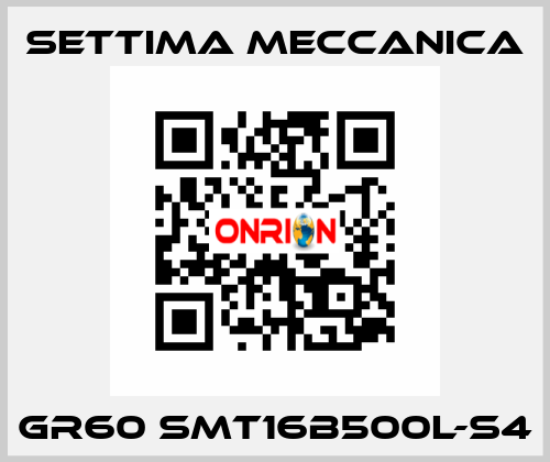 GR60 SMT16B500L-S4 Settima Meccanica