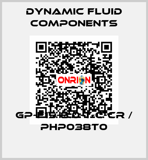 GP-F15-8.0-T-C-CR / PHP038T0 DYNAMIC FLUID COMPONENTS