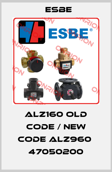 ALZ160 old code / new code ALZ960  47050200 Esbe