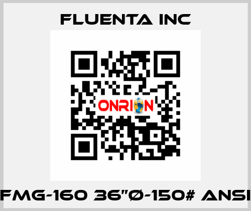 FMG-160 36”Ø-150# ANSI Fluenta Inc