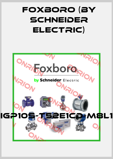 IGP10S-T52E1CD-M8L1 Foxboro (by Schneider Electric)