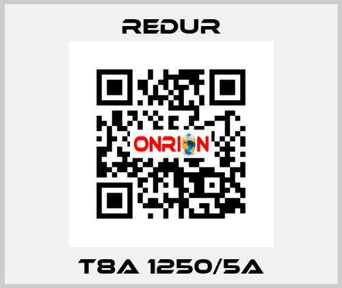 T8A 1250/5A Redur