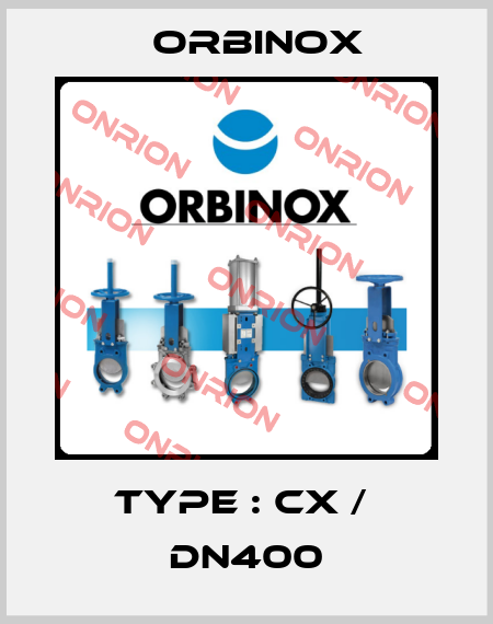 TYPE : CX /  DN400 Orbinox