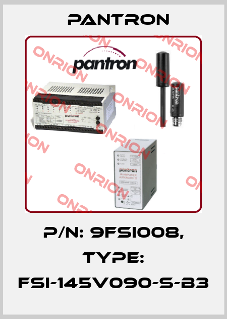 p/n: 9FSI008, Type: FSI-145V090-S-B3 Pantron