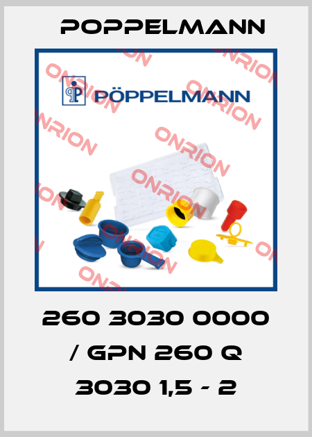 260 3030 0000 / GPN 260 Q 3030 1,5 - 2 Poppelmann