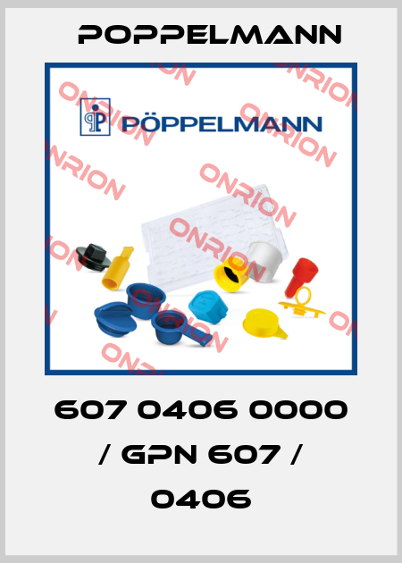 607 0406 0000 / GPN 607 / 0406 Poppelmann