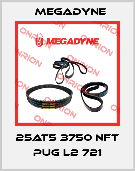 25AT5 3750 NFT PUG L2 721 Megadyne