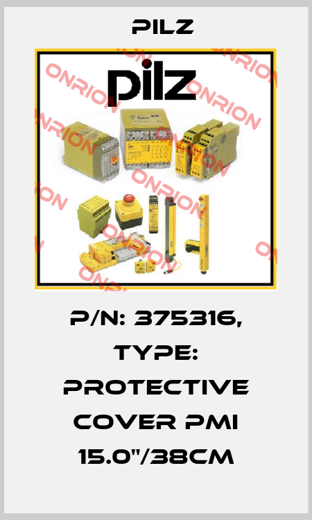 p/n: 375316, Type: Protective Cover PMI 15.0"/38cm Pilz