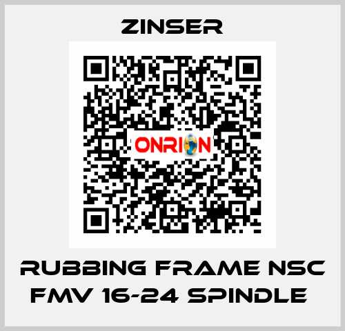 RUBBING FRAME NSC FMV 16-24 SPINDLE  Zinser