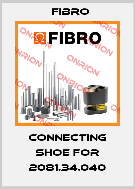 connecting shoe for 2081.34.040 Fibro