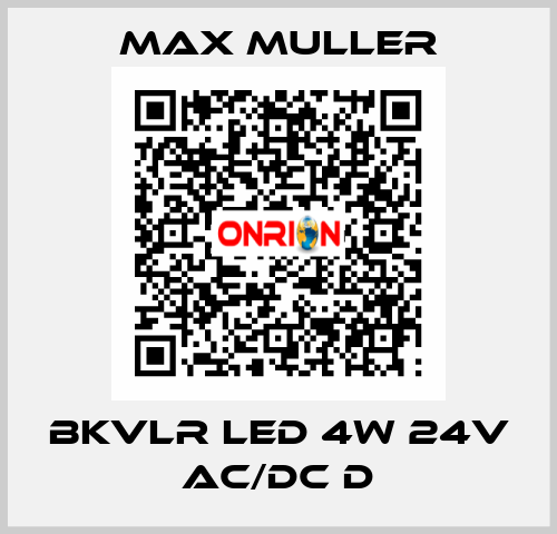 BKVLR LED 4W 24V AC/DC D MAX MULLER