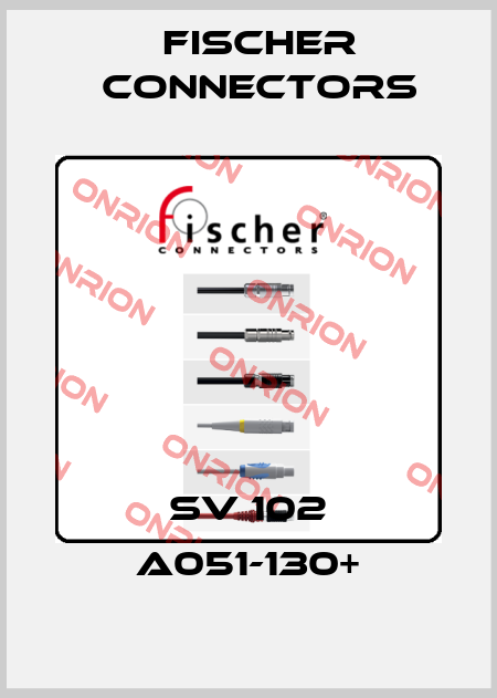 SV 102 A051-130+ Fischer Connectors