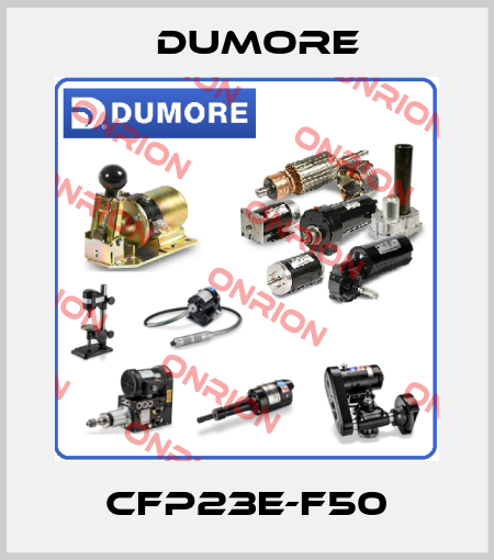 CFP23E-F50 Dumore
