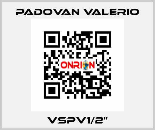 VSPV1/2" PADOVAN VALERIO