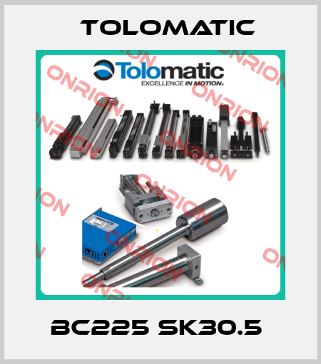 BC225 SK30.5  Tolomatic
