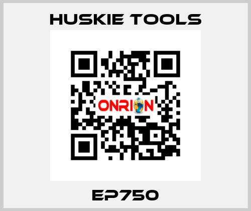 EP750 Huskie Tools