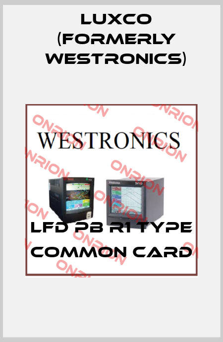 LFD PB R1 TYPE COMMON CARD Luxco (formerly Westronics)