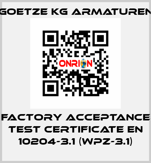 Factory acceptance test certificate EN 10204-3.1 (WPZ-3.1) Goetze KG Armaturen