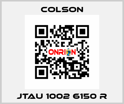 JTAU 1002 6150 R Colson