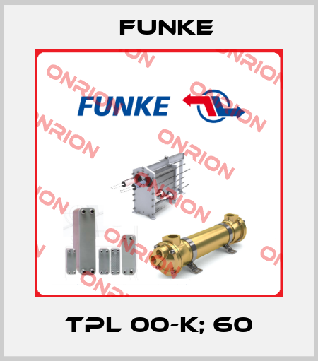 TPL 00-K; 60 Funke