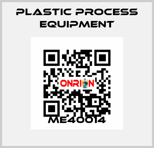 ME40014 PLASTIC PROCESS EQUIPMENT