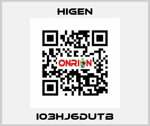 I03HJ6DUTB Higen