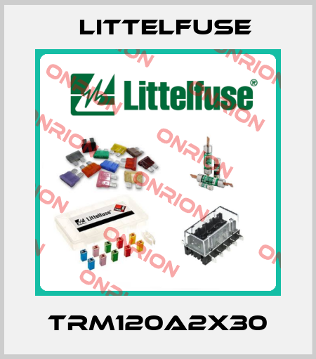 TRM120A2X30 Littelfuse