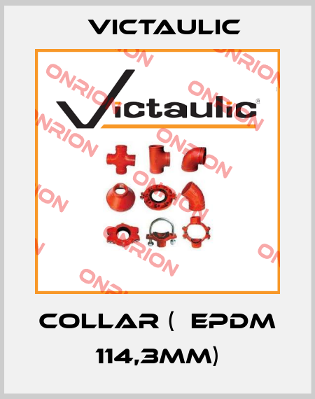 collar (  EPDM 114,3MM) Victaulic