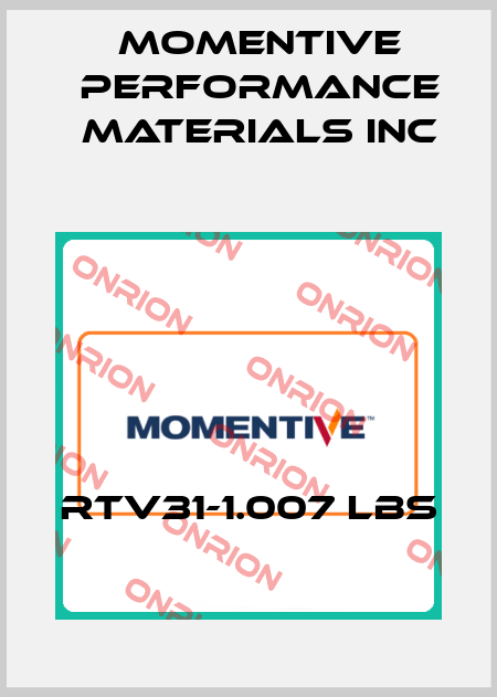 RTV31-1.007 LBS Momentive Performance Materials Inc