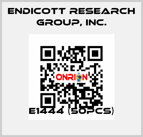 E1444 (50pcs) Endicott Research Group, Inc.