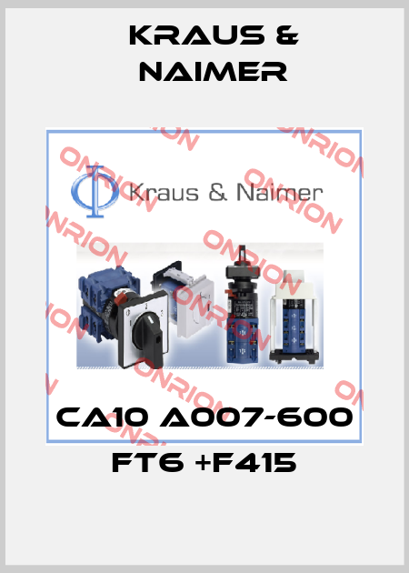CA10 A007-600 FT6 +F415 Kraus & Naimer