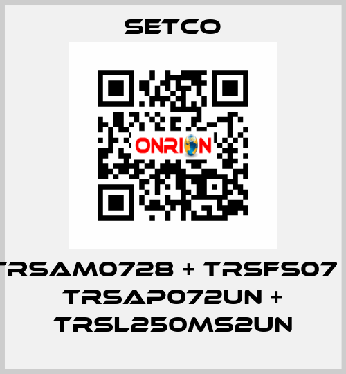 TRSAM0728 + TRSFS07 + TRSAP072UN + TRSL250MS2UN SETCO