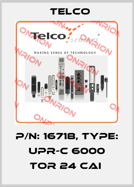 P/N: 16718, Type: UPR-C 6000 TOR 24 CAI  Telco