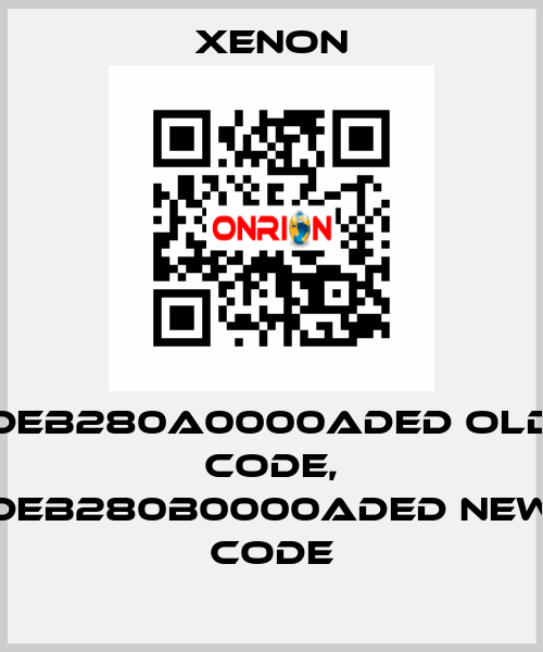 DEB280A0000ADeD old code, DEB280B0000ADED new code XENON