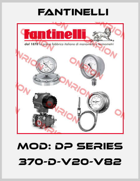 Mod: DP series 370-D-V20-V82 Fantinelli