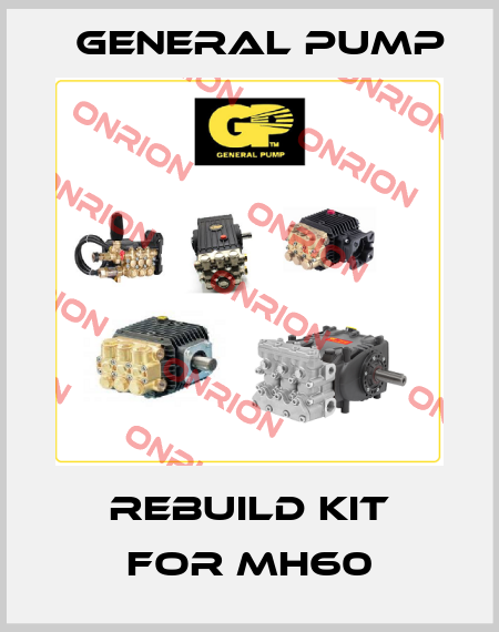 rebuild kit for MH60 General Pump
