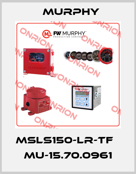 MSLS150-LR-TF   MU-15.70.0961 Murphy