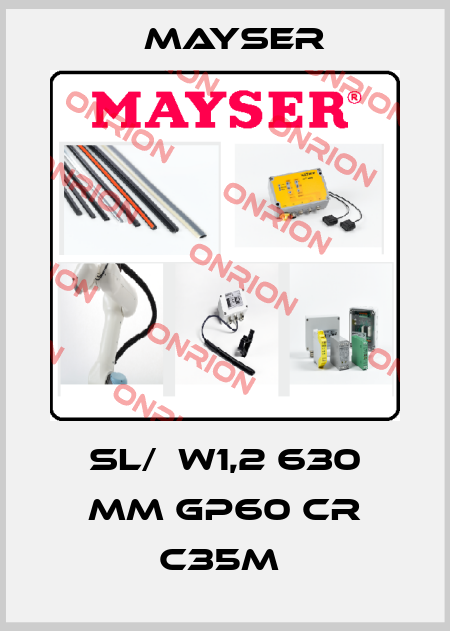 SL/  W1,2 630 MM GP60 CR C35M  Mayser
