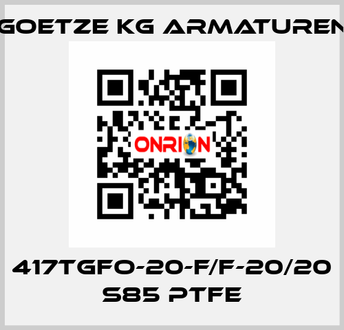 417tGFO-20-f/f-20/20 S85 PTFE Goetze KG Armaturen