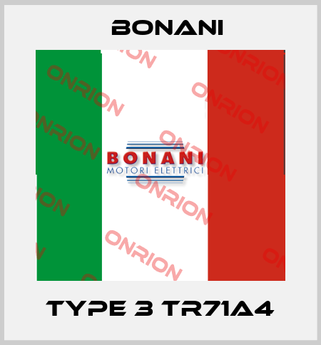 TYPE 3 TR71A4 Bonani
