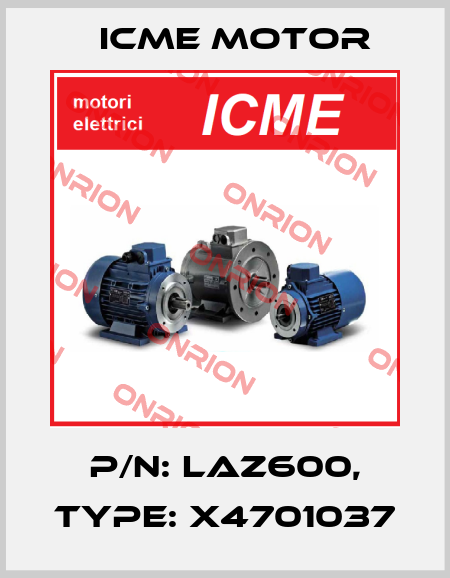 P/N: laz600, Type: x4701037 Icme Motor