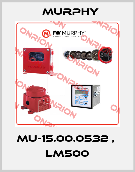 MU-15.00.0532 ,  LM500 Murphy