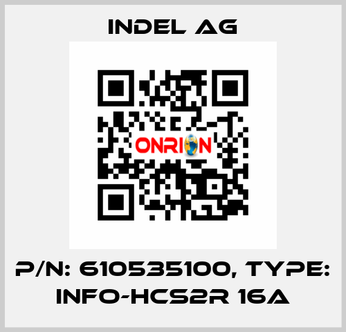 P/N: 610535100, Type: INFO-HCS2r 16A INDEL AG