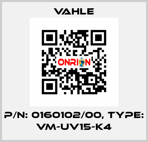 P/n: 0160102/00, Type: VM-UV15-K4 Vahle