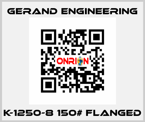 K-1250-8 150# flanged Gerand Engineering