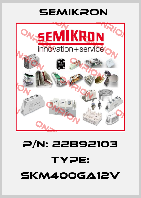 P/N: 22892103 Type: SKM400GA12V Semikron