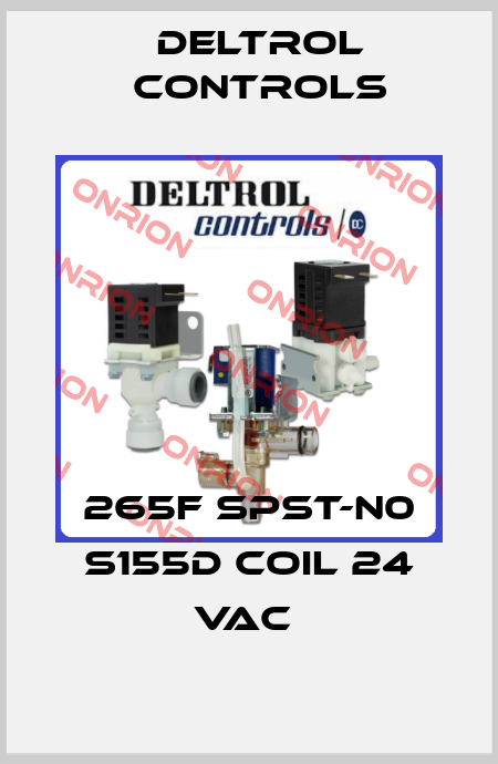 265F SPST-N0 S155D COIL 24 VAC  Deltrol Controls