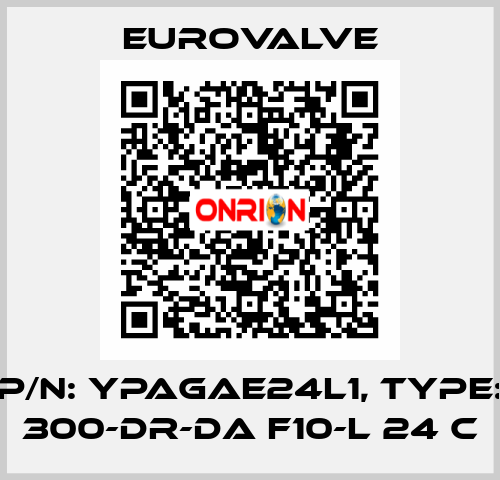 P/N: YPAGAE24L1, Type: 300-DR-DA F10-L 24 C Eurovalve