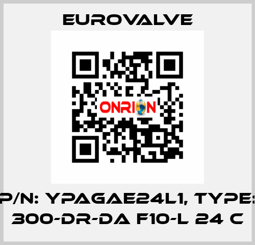 P/N: YPAGAE24L1, Type: 300-DR-DA F10-L 24 C Eurovalve