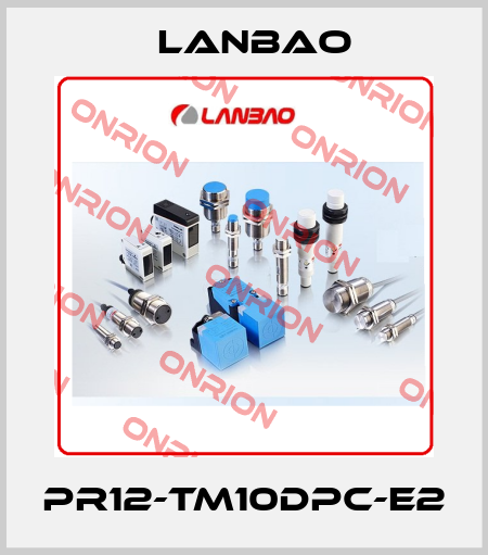PR12-TM10DPC-E2 LANBAO